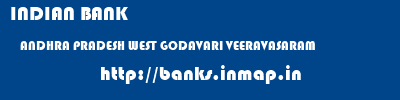 INDIAN BANK  ANDHRA PRADESH WEST GODAVARI VEERAVASARAM   banks information 